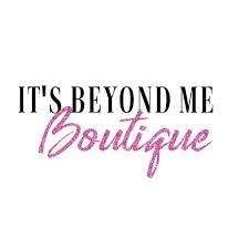 It’s Beyond Me Boutique